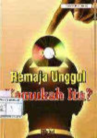 Image of Remaja unggul: Kamukah Itu?
